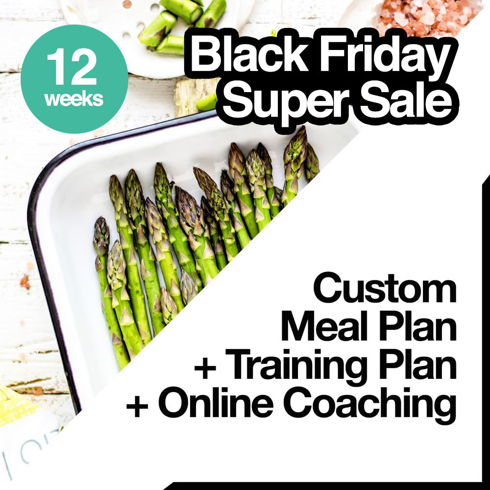 BLACK FRIDAY SUPER SALE: 12 Week Custom Meal Plan + Training Plan + Online Coaching